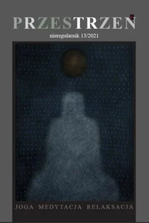Okładka nieregularnika „Przestrzeń” 13/2021 - joga, medytacja, relaksacja